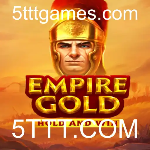 EmpireGold: Explore o Jogo que Está Dominando as Plataformas com 5TTT.COM